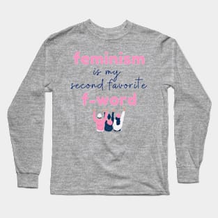 Feminism is my favorite f-word Long Sleeve T-Shirt